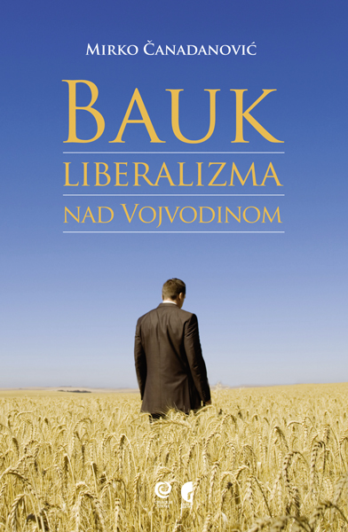 БАУК ЛИБЕРАЛИЗМА НАД ВОЈВОДИНОМ